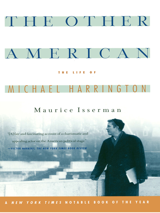 Title details for The Other American the Life of Michael Harrington by Maurice Isserman - Available